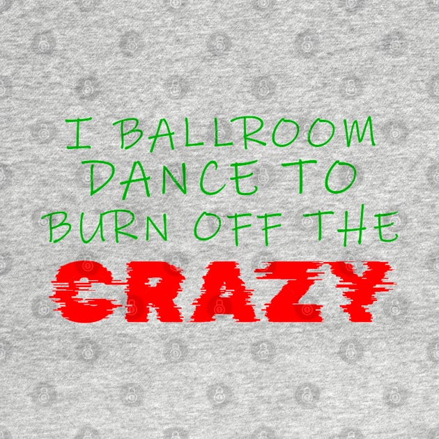 i ballroom dance to burn off the crazy Green Red Glitch by Dolta